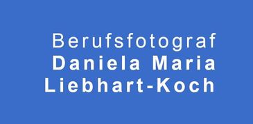 Berufsfotograf Daniela Maria Liebhart- Koch