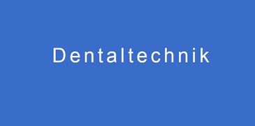 Dentaltechnik